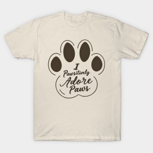 I pawsitively adore paws T-Shirt